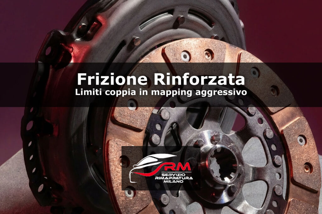 Frizione Rinforzata: Limiti coppia in mapping aggressivo