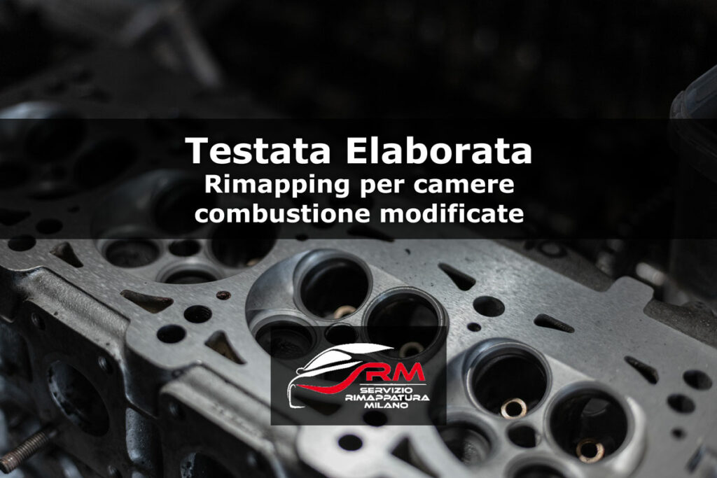 Testata Elaborata: Rimapping per camere combustione modificate